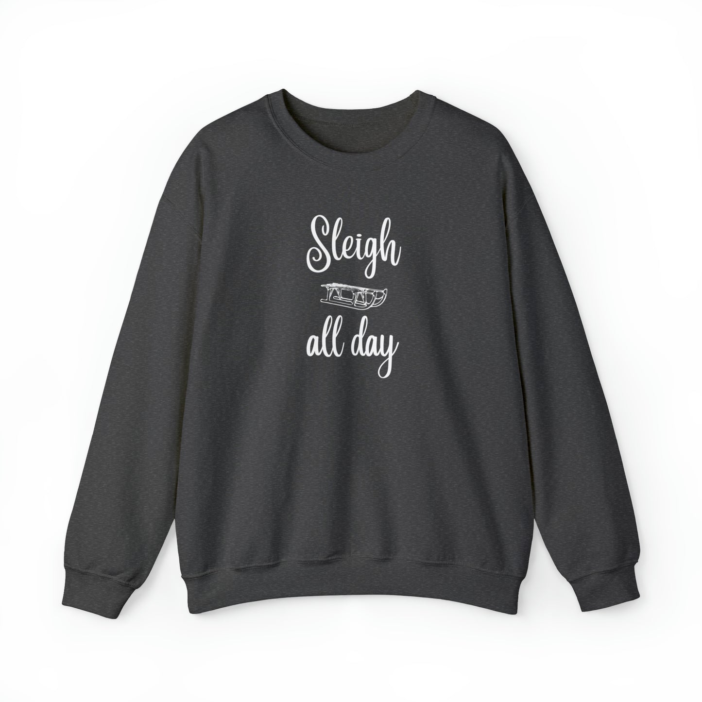 Sleigh all Day Sweatshirt